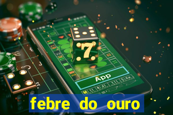 febre do ouro temporada 14
